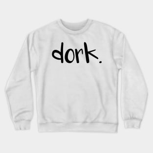 dork. black Crewneck Sweatshirt